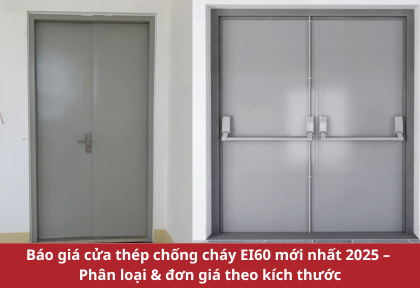 Báo giá cửa thép chống cháy EI60 mới nhất 2025 – Phân loại & đơn giá theo kích thước