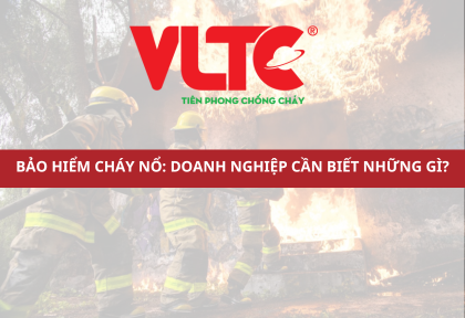 Bảo hiểm cháy nổ: Doanh nghiệp cần biết những gì?
