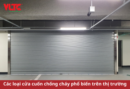 Các loại cửa cuốn chống cháy phổ biến trên thị trường