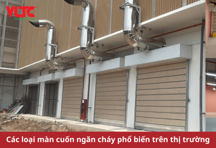 Các loại màn cuốn ngăn cháy phổ biến trên thị trường