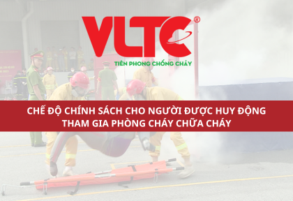 Chế độ chính sách cho người được huy động tham gia phòng cháy chữa cháy