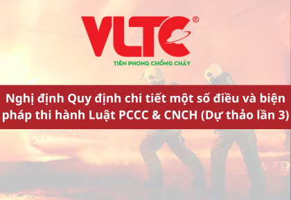 Dự thảo Nghị định lần 3 - Quy định chi tiết một số điều và biện pháp thi hành Luật PCCC & CNCH