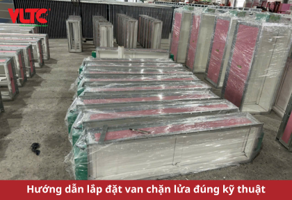 Hướng dẫn lắp đặt van chặn lửa đúng kỹ thuật
