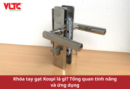 Khóa tay gạt Kospi là gì? Tổng quan tính năng và ứng dụng