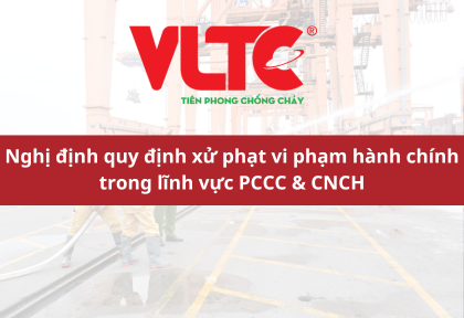 Nghị định quy định xử phạt vi phạm hành chính trong lĩnh vực PCCC & CNCH