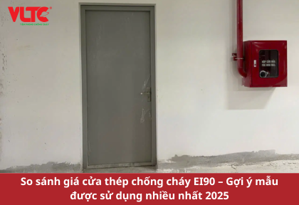So sánh giá cửa thép chống cháy EI90 – Gợi ý mẫu được sử dụng nhiều nhất 2025