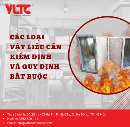 Kiểm định vật liệu chống cháy: Các loại vật liệu cần kiểm định và quy định bắt buộc Kiểm định vật liệu chống cháy: Các loại vật liệu cần kiểm định và quy định bắt buộc