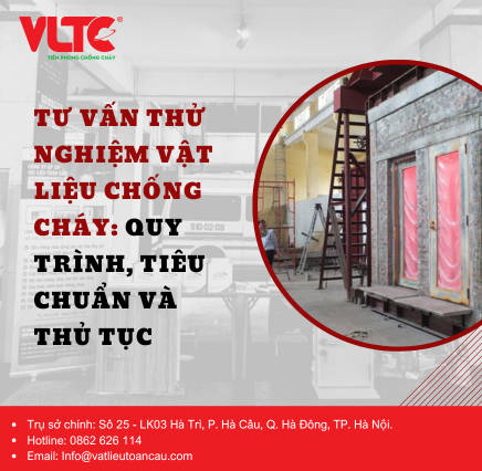 Tư vấn thử nghiệm vật liệu chống cháy: Quy trình, tiêu chuẩn và thủ tục mới nhất Tư vấn thử nghiệm vật liệu chống cháy: Quy trình, tiêu chuẩn và thủ tục mới nhất